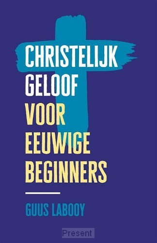 Christelijk geloof voor eeuwige beginner