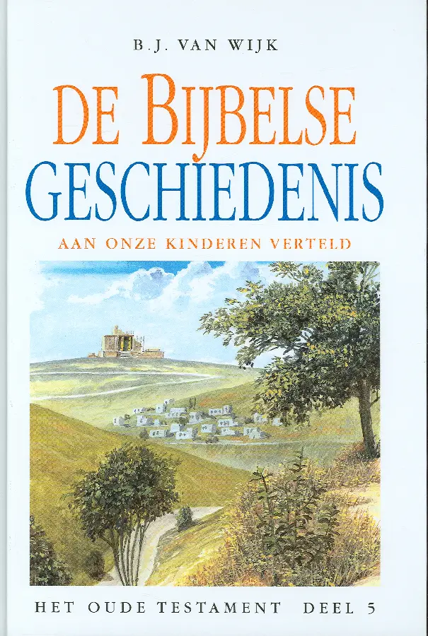 De Bijbelse geschiedenis - deel 5