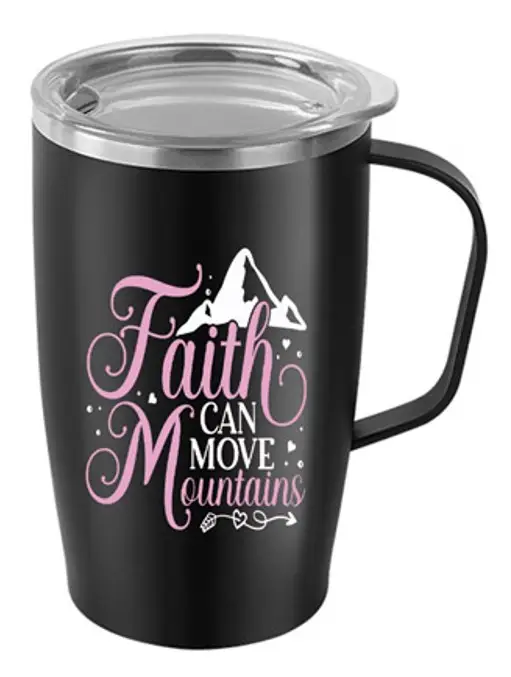 Tumbler Mug Faith can move mountains