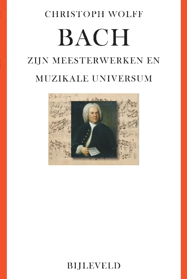 Bach - zijn meesterwerken en muzikale universum