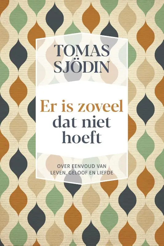 Over eenvoud van leven, geloof en liefde
