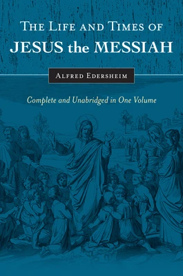 Life and Times of Jesus the Messiah