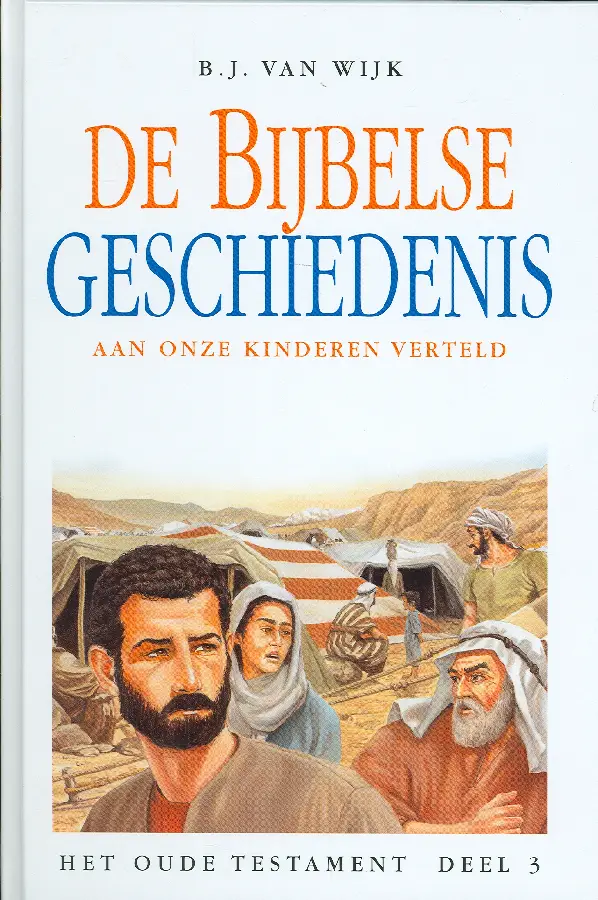 De Bijbelse geschiedenis - deel 3